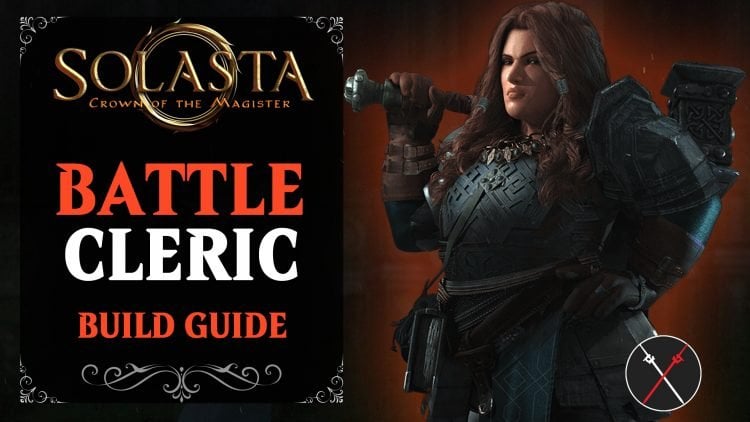solasta build guide battle domain cleric weapons abilities tips tricks 750x422